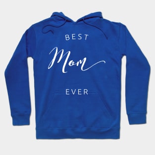 Best Mom Ever Hoodie